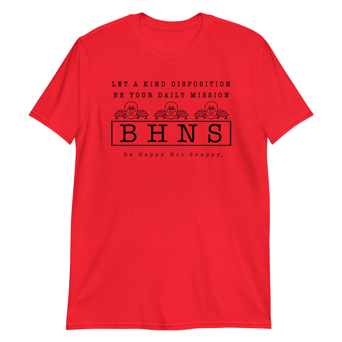 BE HAPPY NOT SNAPPY™ T-SHIRT (GILDAN® SOFT-STYLE - RED) - “LET A KIND DISPOSITION BE YOUR DAILY MISSION”