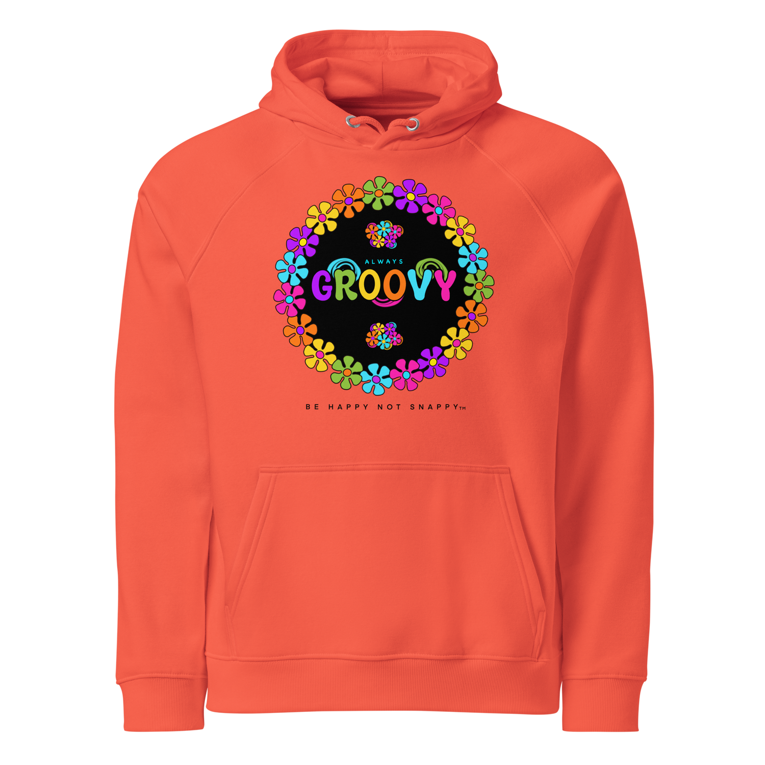 BE HAPPY NOT SNAPPY™ - HOODIES & SWEATSHIRTS