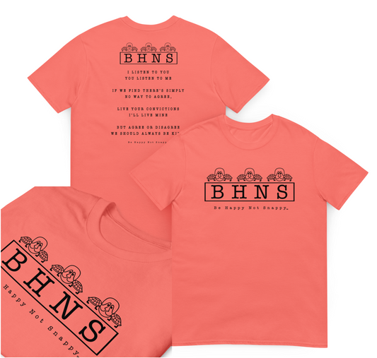 BE HAPPY NOT SNAPPY™ T-SHIRT (UNISEX GILDAN SOFTSTYLE) FEATURING BHN. S POEM PROMOTING KINDNESS (BACK PRINT) - MULTIPLE COLORS TO CHOOSE FROM!