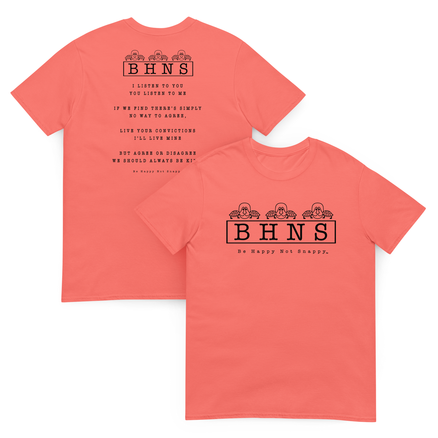 BE HAPPY NOT SNAPPY™ T-SHIRT (UNISEX GILDAN SOFTSTYLE) FEATURING BHN. S POEM PROMOTING KINDNESS (BACK PRINT) - MULTIPLE COLORS TO CHOOSE FROM!
